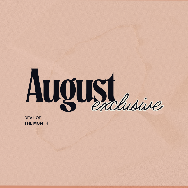 Deal of the Month: August Exclusive