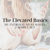 The Elevated Basics Set – My Everyday Must-Haves